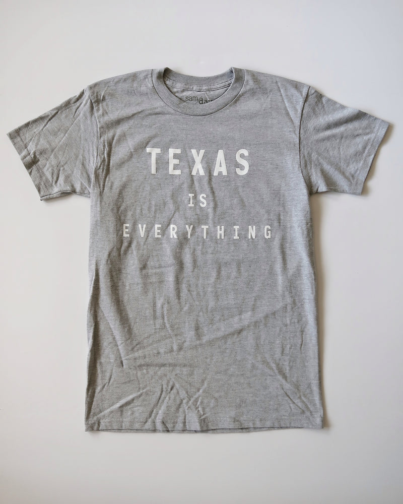 The Texas is Everything Tee (Unisex Grey/White)