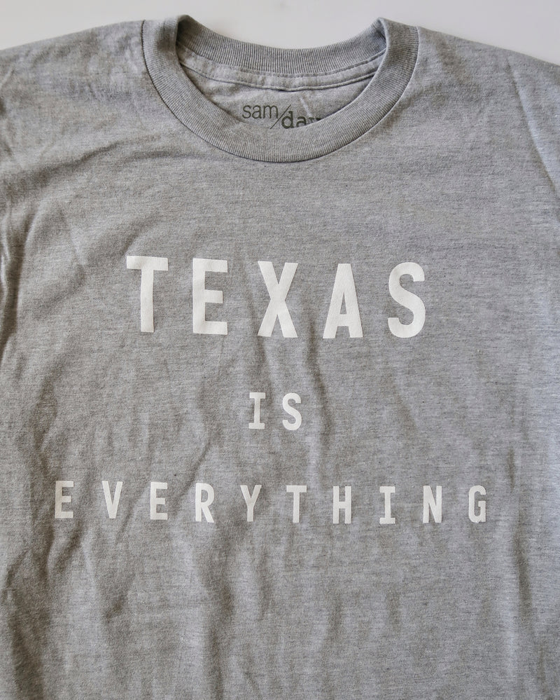 The Texas is Everything Tee (Unisex Grey/White)